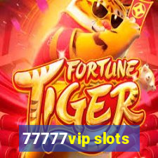 77777vip slots